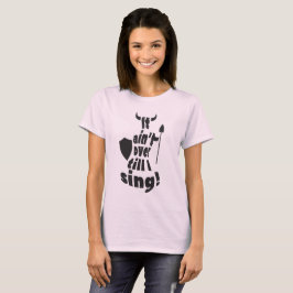 それは私が歌うまで終わりませんでした! オペラ歌手のTシャツ Tシャツ