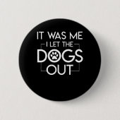 それは私が犬の犬のオーナーを放った私でした 缶バッジ (正面)