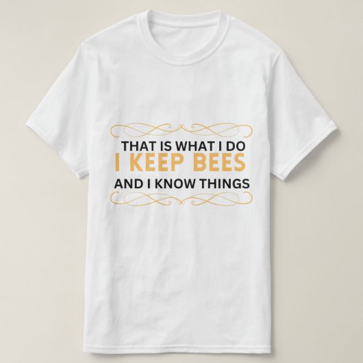 それは私が蜂と私が保知っている事だ Tシャツ (デザイン正面)