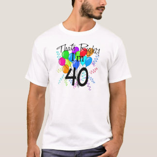 それは私が40才-誕生日の権利です Tシャツ