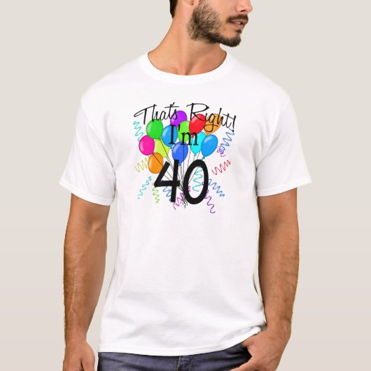 それは私が40才-誕生日の権利です Tシャツ (正面)