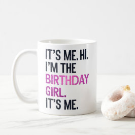 それは私こんにちは私は誕生日の女の子、完璧な誕生日 コーヒーマグカップ