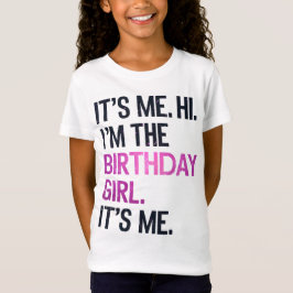 それは私こんにちは私は誕生日の女の子、完璧な誕生日 Tシャツ