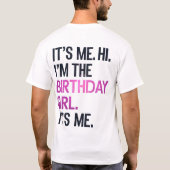 それは私こんにちは私は誕生日の女の子、完璧な誕生日 Tシャツ (裏面)