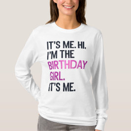 それは私こんにちは私は誕生日の女の子、完璧な誕生日 Tシャツ