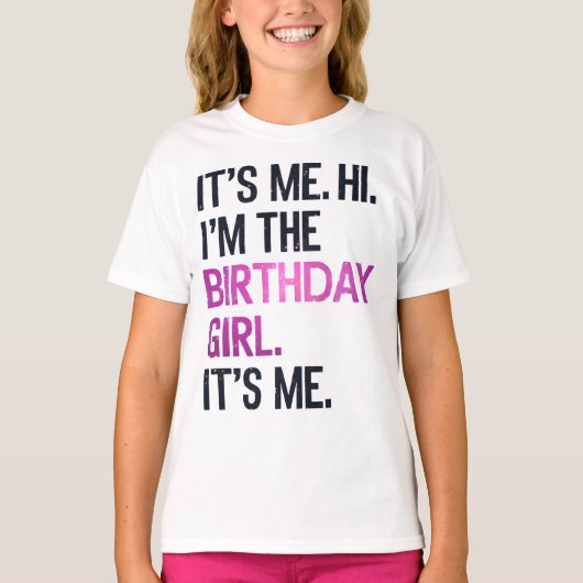 それは私こんにちは私は誕生日の女の子、完璧な誕生日 Tシャツ (正面)
