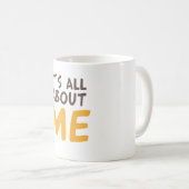 それは私について完全にあります コーヒーマグカップ (正面右)