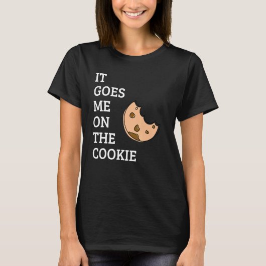 それは私のクッキーに行く Tシャツ (正面)