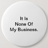 それは私のビジネスのどれもではないです 缶バッジ (正面)