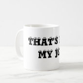 それは私の仕事のコーヒー・マグではないです コーヒーマグカップ (正面左)