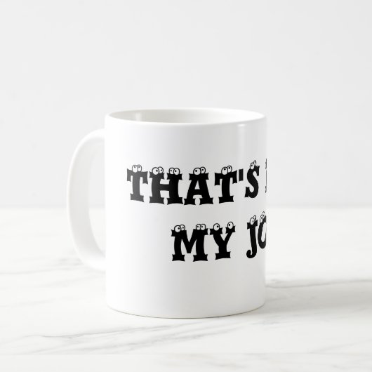 それは私の仕事のコーヒー・マグではないです コーヒーマグカップ (正面左)