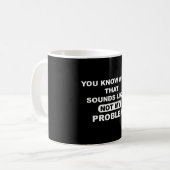 それは私の問題ではないみたいですね コーヒーマグカップ (正面左)