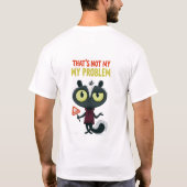それは私の問題ではない 面白いスカンク 職場ユーモア ギフト Tシャツ (裏面)