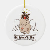それは私の天使のパグの引用文ではなかったおもしろい セラミックオーナメント (裏面)