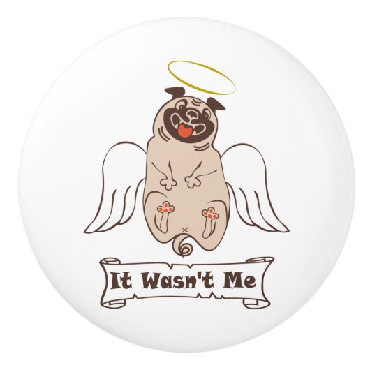 それは私の天使のパグの引用文ではなかったおもしろい セラミックノブ (正面)