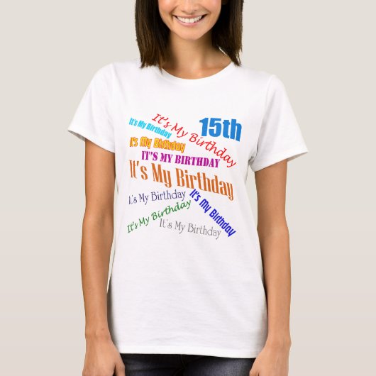 それは私の第15誕生日プレゼントです Tシャツ (正面)