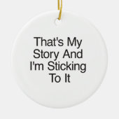 それは私の話で私は固執している セラミックオーナメント (正面)