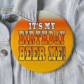 それは私の誕生日ビール私です! Bdayのおもしろいな冗談 缶バッジ (インサイチュ)