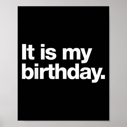 それは私の誕生日_ドライおもしろいユーモア無表情の望み ポスター (正面)