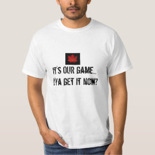 それは私達のゲームカナダのホッケーまたはユーモアです Tシャツ