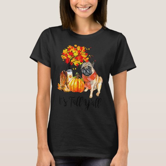 それは秋の全てのパグ犬の紅葉カボチャだ Tシャツ (正面)
