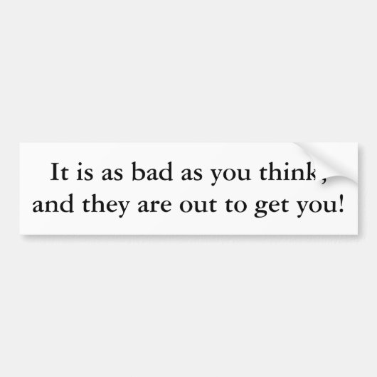 それは考える、それらは…ありますと悪く バンパーステッカー (正面)