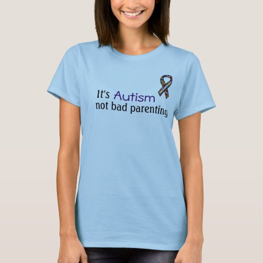 それは自閉症悪くないParentingではなくです Tシャツ (正面)