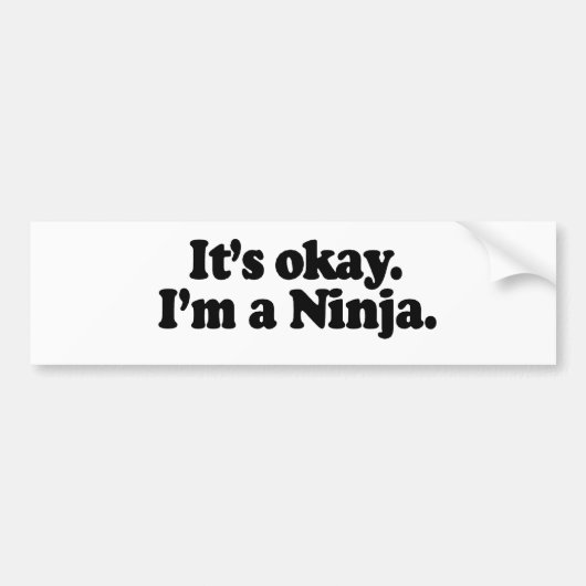 それは良いです、私ですA NINJA. バンパーステッカー (正面)