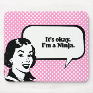 それは良いです、私ですA NINJA. マウスパッド