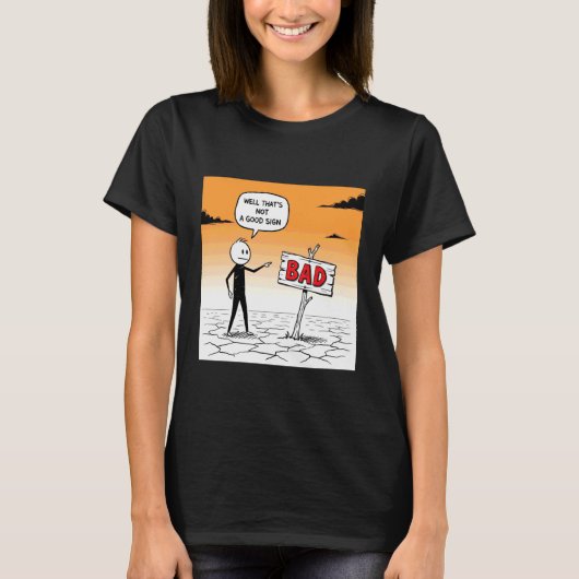 それは良い兆候ではないみたいですね 面白い Tシャツ (正面)