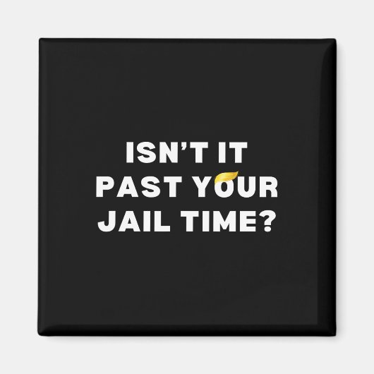 それは過去あなたの刑期おもしろいアンチトランプ2024プリソ マグネット (正面)