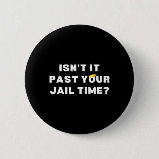 それは過去あなたの刑期おもしろいアンチトランプ2024プリソ 缶バッジ (正面)