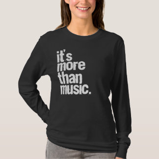 それは音楽より多くです Tシャツ