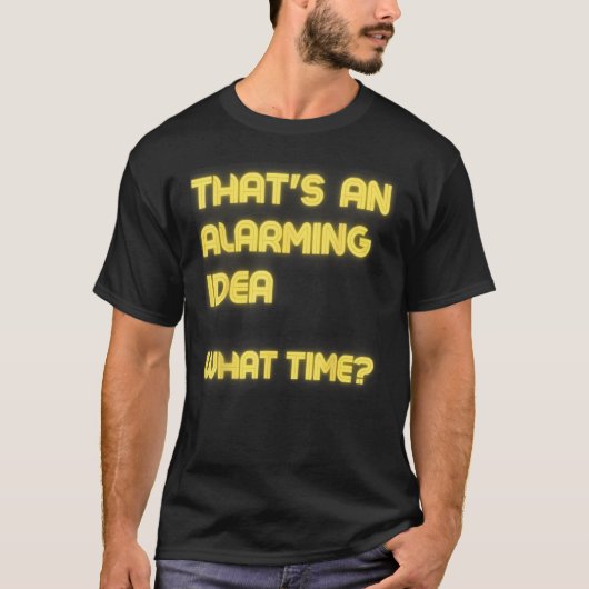 それは驚くべきアイディアで何時の皮肉 Tシャツ (正面)