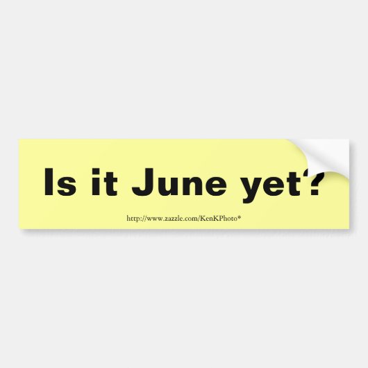 それは6月ですか。 バンパーステッカー (正面)