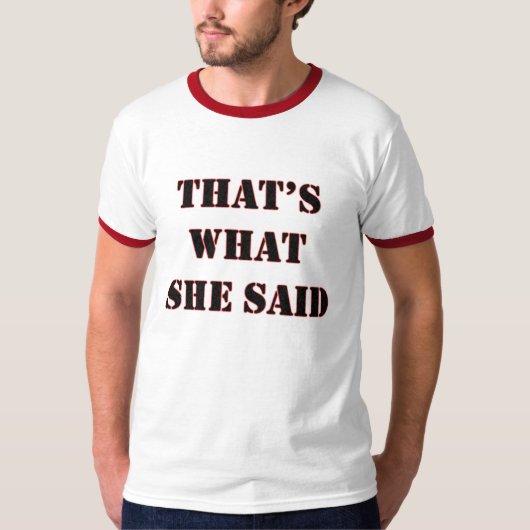 それは-カスタマイズか彼女が言ったことです Tシャツ (正面)