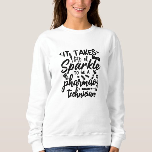 それは、スパークル薬剤師の薬局技術を多く必要とする スウェットシャツ (正面)