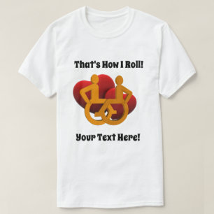 それは-車椅子のハート私がいかに転がるかです Tシャツ