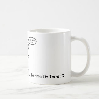 それは、Pomme De Terre彼女が言ったことです: D コーヒーマグカップ