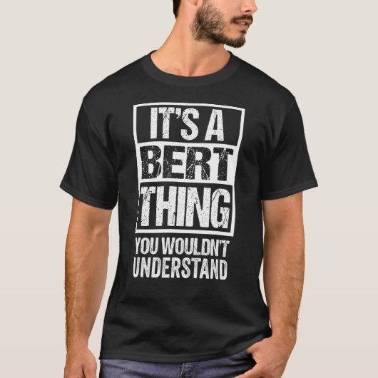 それはBertの理解できないこと – 最初 Tシャツ (正面)