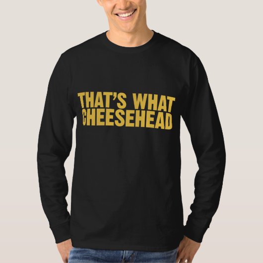 それはCheesehead何です Tシャツ (正面)