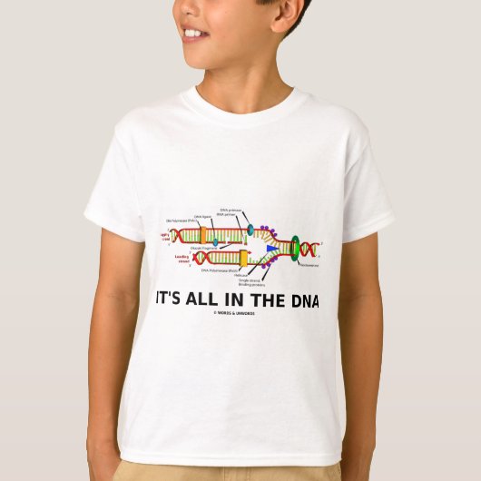 それはDNAのすべてあります Tシャツ (正面)