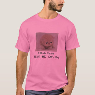 それはFIBRO -私- OW - GIA --を持っていることを傷つけます Tシャツ