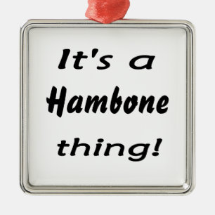 それはhamboneの事です! メタルオーナメント