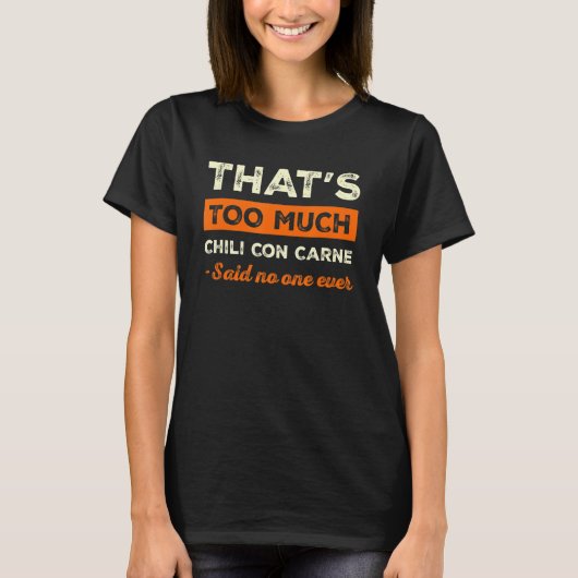 それはMとのチリおもしろいコン・カーネ・チリすぎる Tシャツ (正面)