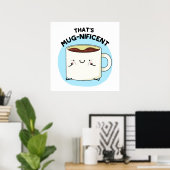 それはMugnificent おもしろい Coffee Mug Punだ ポスター (ホームオフィス)