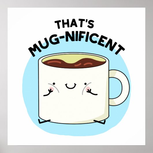 それはMugnificent おもしろい Coffee Mug Punだ ポスター (正面)