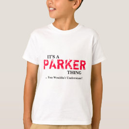 それはPARKERの事です…あなたが理解しない! Tシャツ