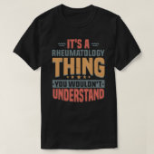 それはRheumatology Thing You Would&x27;t Understan Tシャツ (デザイン正面)
