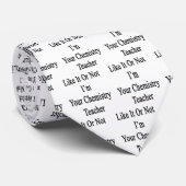 それまたはない私のようにあなたの化学先生はあります ネクタイ (ロール)